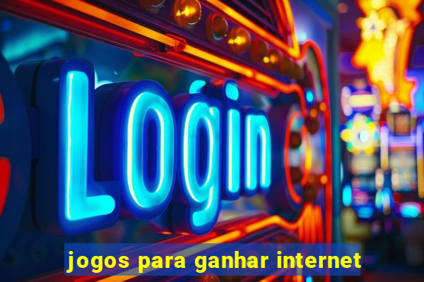 jogos para ganhar internet